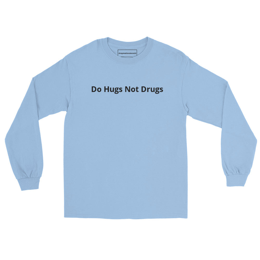 Light Blue Do Hugs Not Drugs Long Sleeve