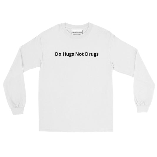 White Do Hugs Not Drugs Long Sleeve