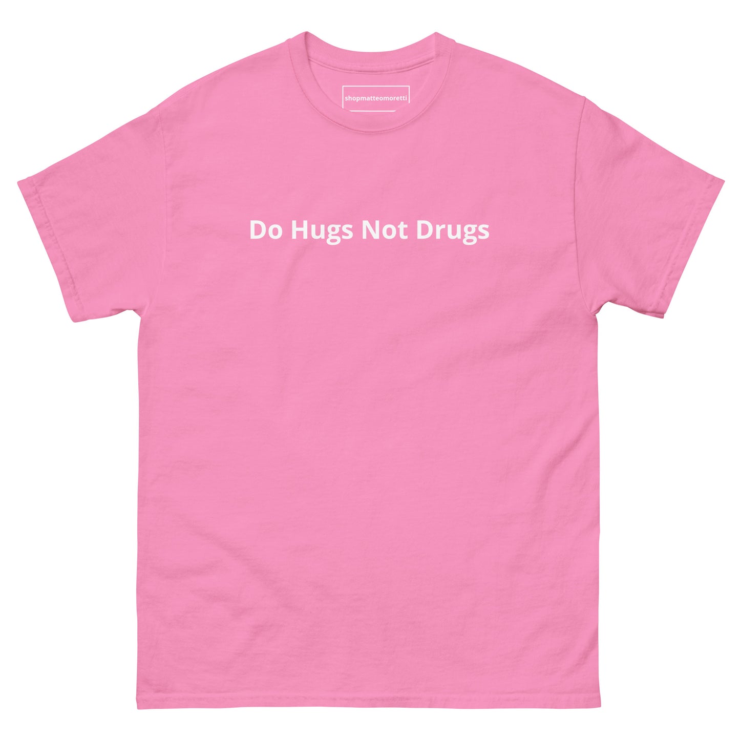 Pink Do Hugs Not Drugs Tee