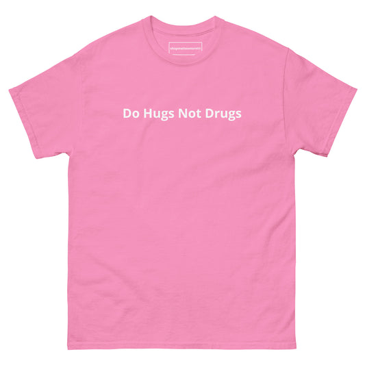 Pink Do Hugs Not Drugs Tee