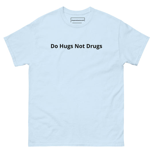 Light Blue Do Hugs Not Drugs Tee