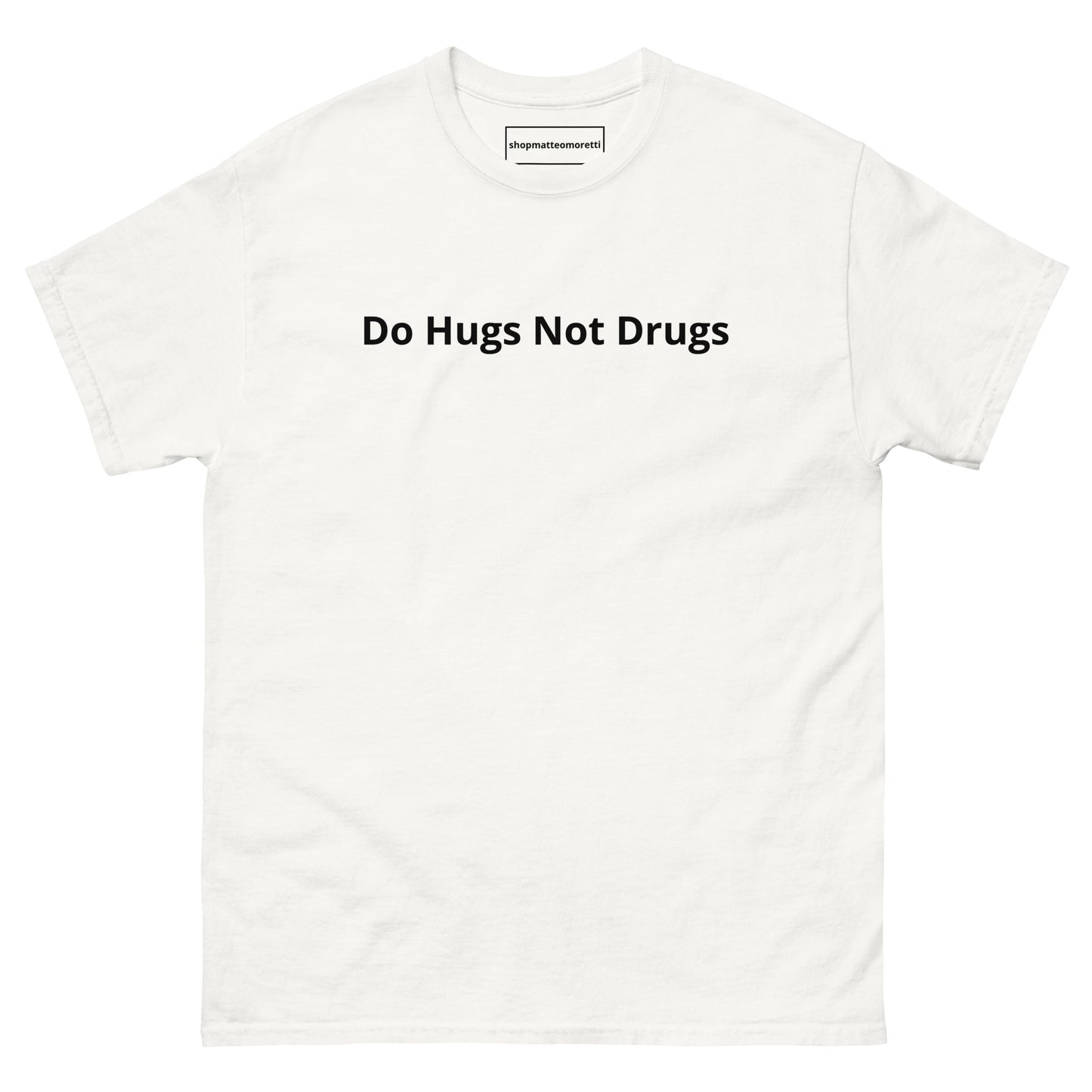 White Do Hugs Not Drugs Tee