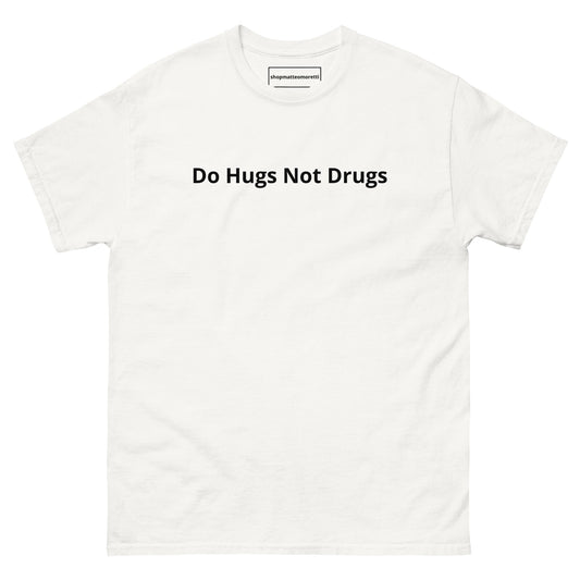 White Do Hugs Not Drugs Tee