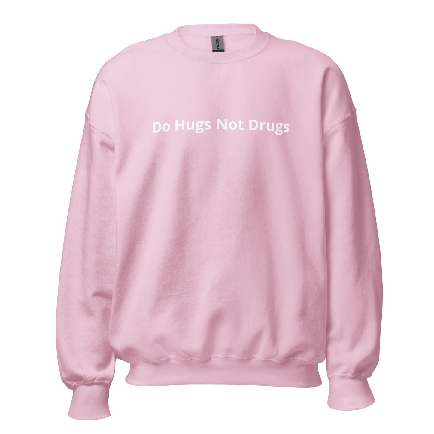 Light Pink Do Hugs Not Drugs Crewneck