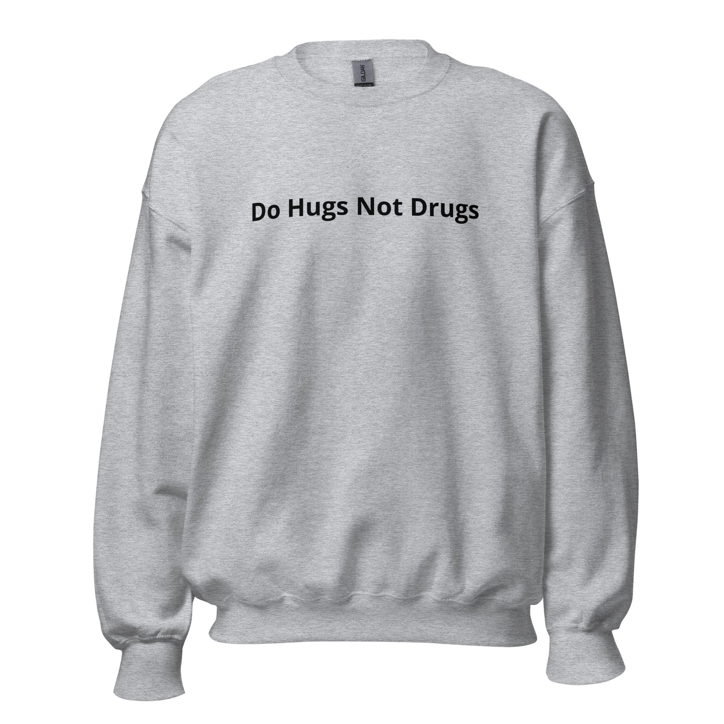 Grey Do Hugs Not Drugs Crewneck