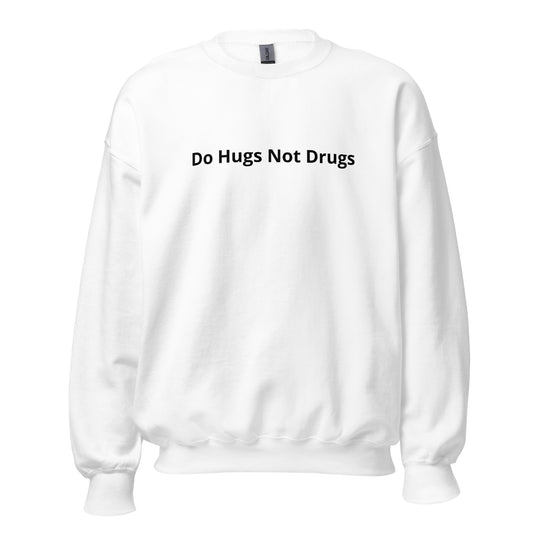 White Do Hugs Not Drugs Crewneck